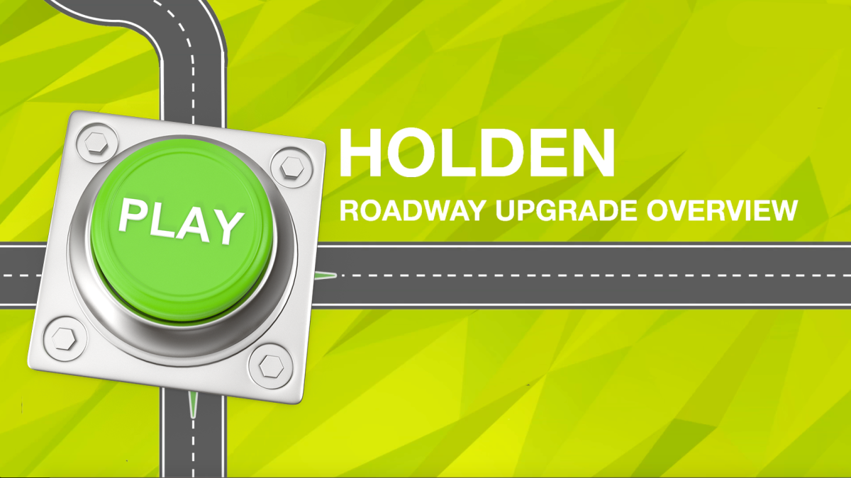 Holden Roadway Upgrade Overview THUMBNAIL